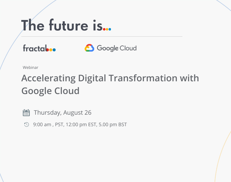 Accelerating Digital Transformation with Google Cloud