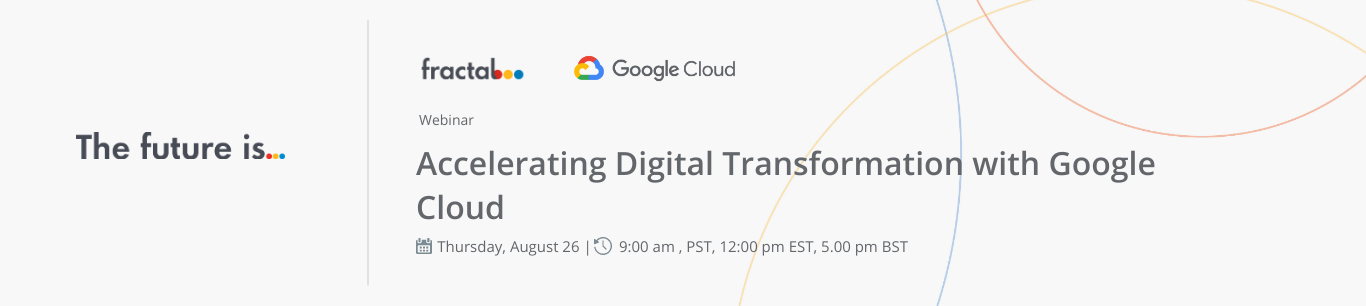 Accelerating Digital Transformation with Google Cloud