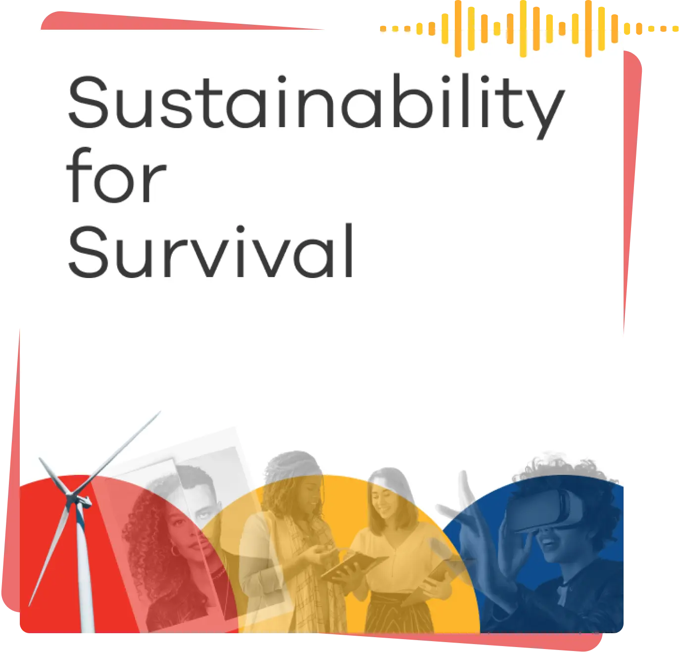 Sustainability for Survival