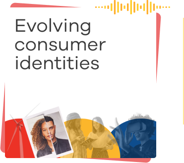 Evolving consumer identities